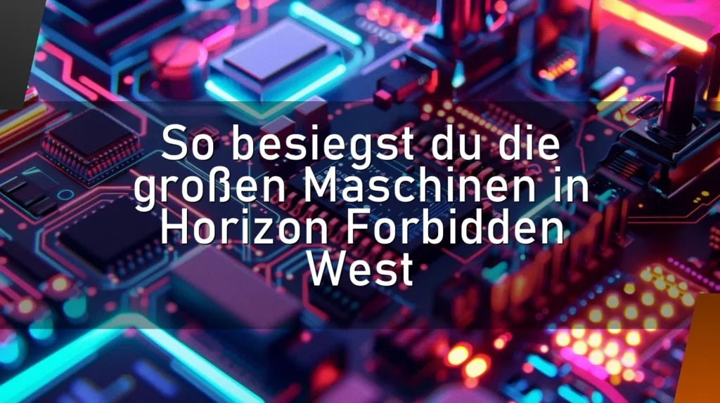 So besiegst du die großen Maschinen in Horizon Forbidden West