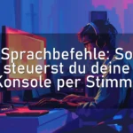 Sprachbefehle: So steuerst du deine Konsole per Stimme