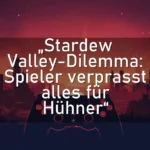 „Stardew Valley-Dilemma: Spieler verprasst alles für Hühner“