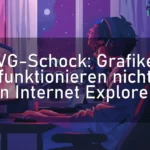 SVG-Schock: Grafiken funktionieren nicht in Internet Explorer