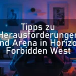 Tipps zu Herausforderungen und Arena in Horizon Forbidden West