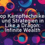 Top Kampftechniken und Strategien in Like a Dragon: Infinite Wealth