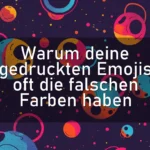 Warum deine gedruckten Emojis oft die falschen Farben haben