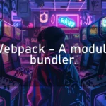Webpack – A module bundler.