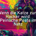 Wenn die Katze zum Hacker wird: Peinliche Posts im Netz