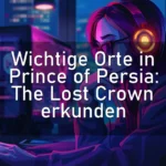 Wichtige Orte in Prince of Persia: The Lost Crown erkunden