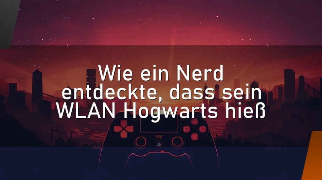 Wie ein Nerd entdeckte, dass sein WLAN Hogwarts hieß