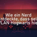 Wie ein Nerd entdeckte, dass sein WLAN Hogwarts hieß