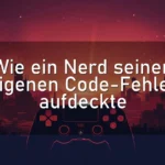 Wie ein Nerd seinen eigenen Code-Fehler aufdeckte