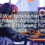 Wie funktioniert Schaden-Absorption? Eine Erklärung für alle