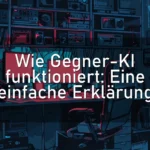 Wie Gegner-KI funktioniert: Eine einfache Erklärung
