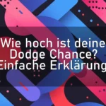 Wie hoch ist deine Dodge Chance? Einfache Erklärung!