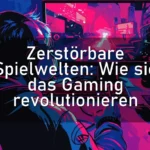Zerstörbare Spielwelten: Wie sie das Gaming revolutionieren