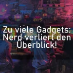 Zu viele Gadgets: Nerd verliert den Überblick!